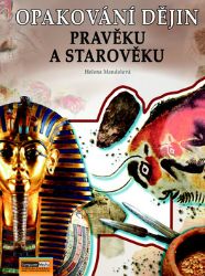 Opakování dějin pravěku a starověku - Zadání Opakování dějin pravěku a starověku - Zadání