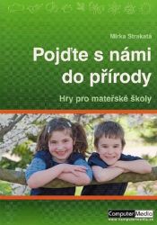 Pojďte s námi do přírody - Miroslava Strakatá - Psychologie Pojďte s námi do přírody