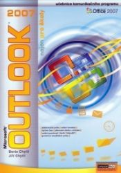 Outlook 2007 nejen pro školy - Jiří Chytil,Boris Chytil - Počítače a internet Outlook 2007 nejen pro školy