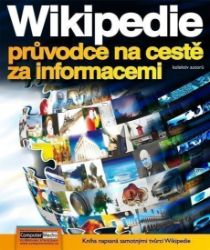 Wikipedia - průvodce na cestě za informacemi - kolektiv autorů,Petr Brož - Encyklopedie Wikipedia - průvodce na cestě za informacemi