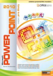 PowerPoint 2010 nejen pro školy PowerPoint 2010 nejen pro školy
