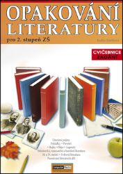 Opakování literatury pro 2. st. ZŠ - Cvičebnice - Zadání Opakování literatury pro 2. st. ZŠ - Cvičebnice - Zadání