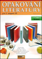 Opakování literatury pro 2. st. ZŠ - Cvičebnice - Řešení Opakování literatury pro 2. st. ZŠ - Cvičebnice - Řešení