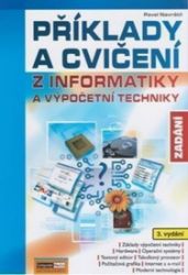 Příklady a cvičení z informatiky - Zadání - Pavel Navrátil - Informatika Příklady a cvičení z informatiky - Zadání