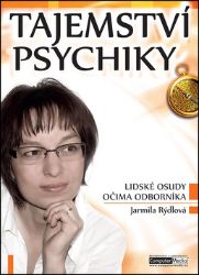 Tajemství psychiky - Lidské osudy očima odborníka - Jarmila Rýdlová - Psychologie Tajemství psychiky - Lidské osudy očima odborníka
