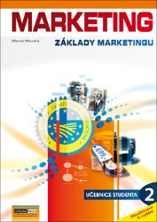 Marketing - Základy marketingu 2. - Učebnice studenta Marketing - Základy marketingu 2. - Učebnice studenta