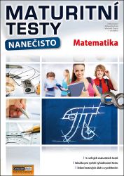 Maturitní testy nanečisto Matematika Maturitní testy nanečisto Matematika