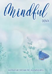 Mindful deník - Inspirativní zápisník pro zklidnění mysli - Pavla Jiřičková - Psychologie Mindful deník - Inspirativní zápisník pro zklidnění mysli