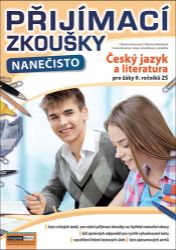 Přijímací zkoušky nanečisto - Český jazyk a literatura pro žáky 9. ročníků ZŠ - Martina Komsová,kolektiv autorů,Alena Smyslilová,Iveta Novotná,Martina Malečková - Přijímací zkoušky na střední školu Přijímací zkoušky nanečisto - Český jazyk a literatura pro žáky 9. ročníků ZŠ