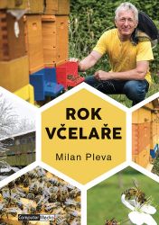 Rok včelaře - Milan Pleva - Hobby Rok včelaře