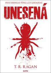 Unesená - T. R. Ragan (Theresa Ragan) - Detektivky a napětí Unesená