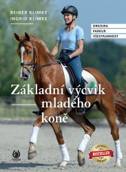 Základní výcvik mladého koně - Drezura, parkur, všestrannost - Reiner Klimke,Ingrid Klimke - Sport Základní výcvik mladého koně - Drezura, parkur, všestrannost