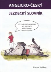 Anglicko-český jezdecký slovník - Kristýna Šmídová - Anglické slovníky Anglicko-český jezdecký slovník