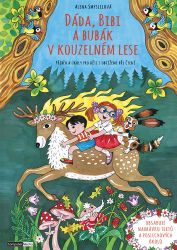 Dáda, Bibi a Bubák v kouzelném lese - Příběh a úkoly pro děti s obtížemi při čtení - Alena Smyslilová - Logopedie, grafomotorika Dáda, Bibi a Bubák v kouzelném lese - Příběh a úkoly pro děti s obtížemi při čtení