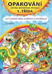 Opakování 1. třída – Čeština, matematika, prvouka Opakování 1. třída – Čeština, matematika, prvouka
