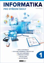 Informatika pro střední školy 1. díl - Pavel Navrátil - Učebnice pro střední školy a gymnázia Informatika pro střední školy 1. díl