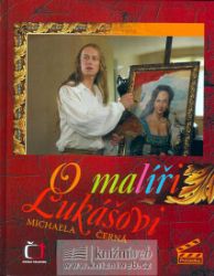 O malíři Lukášovi - Michaela Černá - Pohádky pro děti O malíři Lukášovi