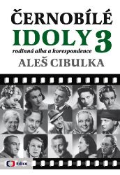 Černobílé idoly 3 - Rodinná alba a korespondence