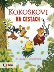 Kokoškovi na cestách - Jiří Chalupa - Pohádky pro děti Kokoškovi na cestách