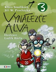 Vynálezce Alva 3 - Klára Smolíková,Jiří W. Procházka - Dobrodružné knihy pro děti Vynálezce Alva 3