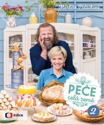 Peče celá země 2 - Mirka Van Gils Slavíková,Zlata Otavová,Míša Landová,Josef Maršálek - Pečení, moučníky a dorty Peče celá země 2