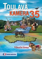 Toulavá kamera 35 - Josef Maršál,Iveta Toušlová,Marek Podhorský,Miroslava Vobecká - Cestopisy a reportáže Toulavá kamera 35
