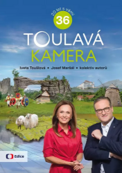 Toulavá kamera 36 - Josef Maršál,Iveta Toušlová,Marek Podhorský,Miroslava Vobecká - Cestopisy a reportáže Toulavá kamera 36