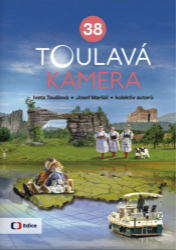 Toulavá kamera 38 - Iveta Toušlová,Josef Maršál,kolektiv autorů,Marek Podhorský,Miroslava Vobecká - Cestopisy a reportáže Toulavá kamera 38