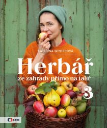 Herbář ze zahrady přímo na talíř 3 - Kateřina Winterová - Kuchařky a nápoje Herbář ze zahrady přímo na talíř 3