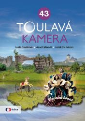 Toulavá kamera 43 - Iveta Toušlová,Josef Maršál - Cestopisy a reportáže Toulavá kamera 43