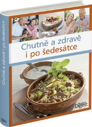 Chutně a zdravě i po šedesátce - Julei M. Habisreutinger - Naučná literatura Chutně a zdravě i po šedesátce