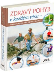 Zdravý pohyb v každém věku - Zaručený recept proti stárnutí a bolesti - Zdraví, hubnutí a sport Zdravý pohyb v každém věku - Zaručený recept proti stárnutí a bolesti
