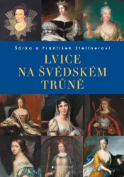 Lvice na švédském trůně - František Stellner - Literatura faktu Lvice na švédském trůně