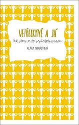 Vetřelkyně a já - Tak jsem si to nepředstavovala Vetřelkyně a já - Tak jsem si to nepředstavovala