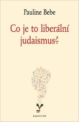 Co je to liberální judaismus? - Pauline Bebe - Esoterika a duchovno Co je to liberální judaismus?