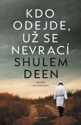 Kdo odejde, už se nevrací - Shulem Deen - Společnost a politika Kdo odejde, už se nevrací
