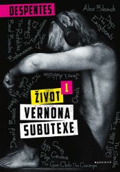 Život Vernona Subutexe 1 - Virginie Despentes - Romány Život Vernona Subutexe 1
