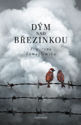 Dým nad Březinkou - Seweryna Szmaglewska - Dějiny světa Dým nad Březinkou