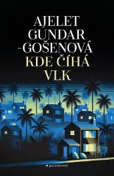 Kde číhá vlk - Ajelet Gundar-Gošen - Thrillery Kde číhá vlk