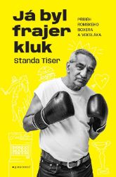Já byl frajer kluk - Standa Tišer,Marie Urbanová - Biografie a autobiografie Já byl frajer kluk