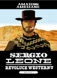 Sergio Leone, revoluce westernu - Amazing Améziane - Herci a herečky Sergio Leone, revoluce westernu