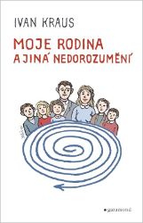 Moje rodina a jiná nedorozumění - Ivan Kraus - Český humor a satira Moje rodina a jiná nedorozumění