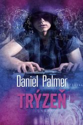 Trýzeň - Daniel Palmer - Thrillery Trýzeň