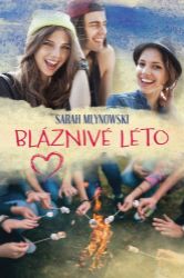 Bláznivé léto - Sarah Mlynowski - Romány pro dívky Bláznivé léto