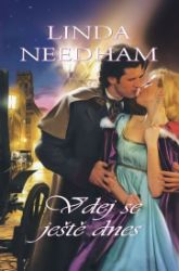 Vdej se ještě dnes - Linda Needham - Romány pro ženy Vdej se ještě dnes