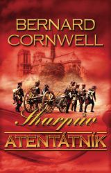 Sharpův atentátník - Bernard Cornwell - Historické romány Sharpův atentátník