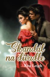 Skandál na divadle - Eva Leigh - Romány pro ženy Skandál na divadle