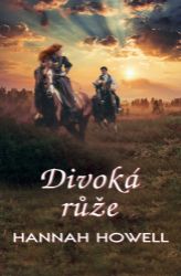 Divoká růže - Hannah Howell - Romány pro ženy Divoká růže