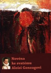 Novéna ke svatému Aloisi Gonzagovi Novéna ke svatému Aloisi Gonzagovi