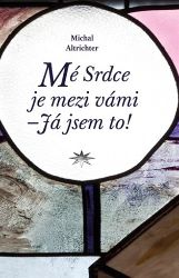 Mé Srdce je mezi vámi - Já jsem to! Mé Srdce je mezi vámi - Já jsem to!